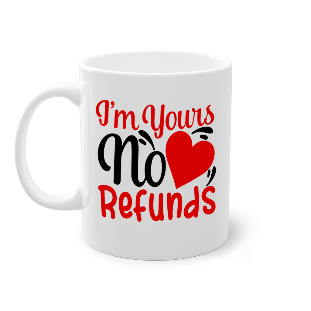 im yours no refunds 77#- valentines day-Mug / Coffee Cup