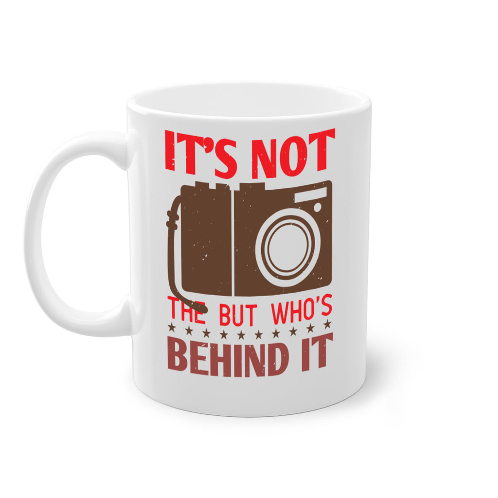 its not the but who’sbehind it 26#- photography-Mug / Coffee Cup