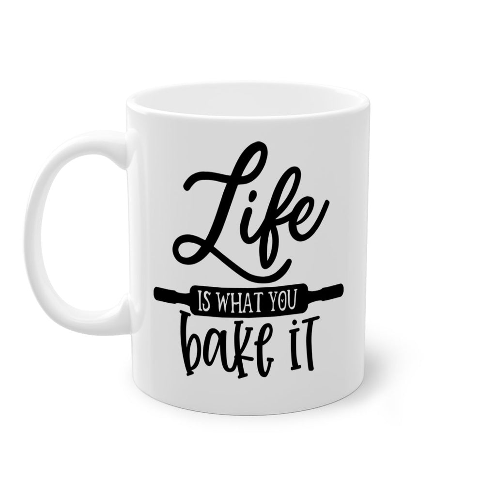 life is what you bake it 87#- kitchen-Mug / Coffee Cup