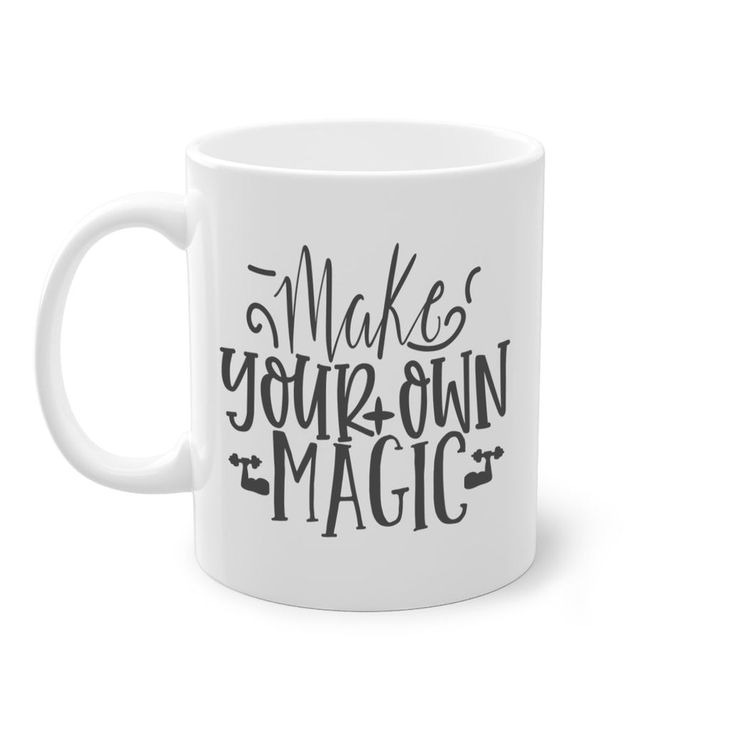 make your own magic Style 86#- motivation-Mug / Coffee Cup