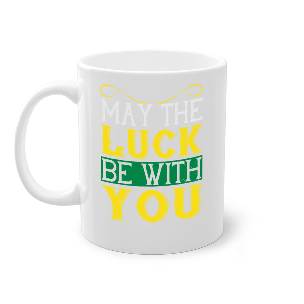 may the luck be with you Style 116#- St Patricks Day-Mug / Coffee Cup