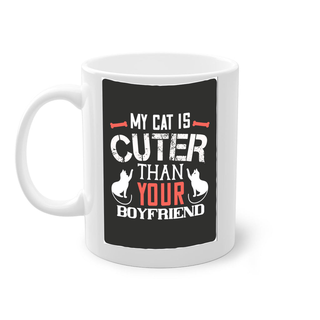 my cat is cuter than your boyfriend Style 71#- cat-Mug / Coffee Cup