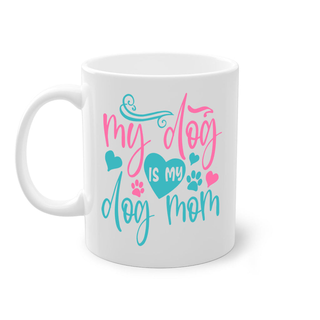 my dog is my dog mom 422#- mom-Mug / Coffee Cup