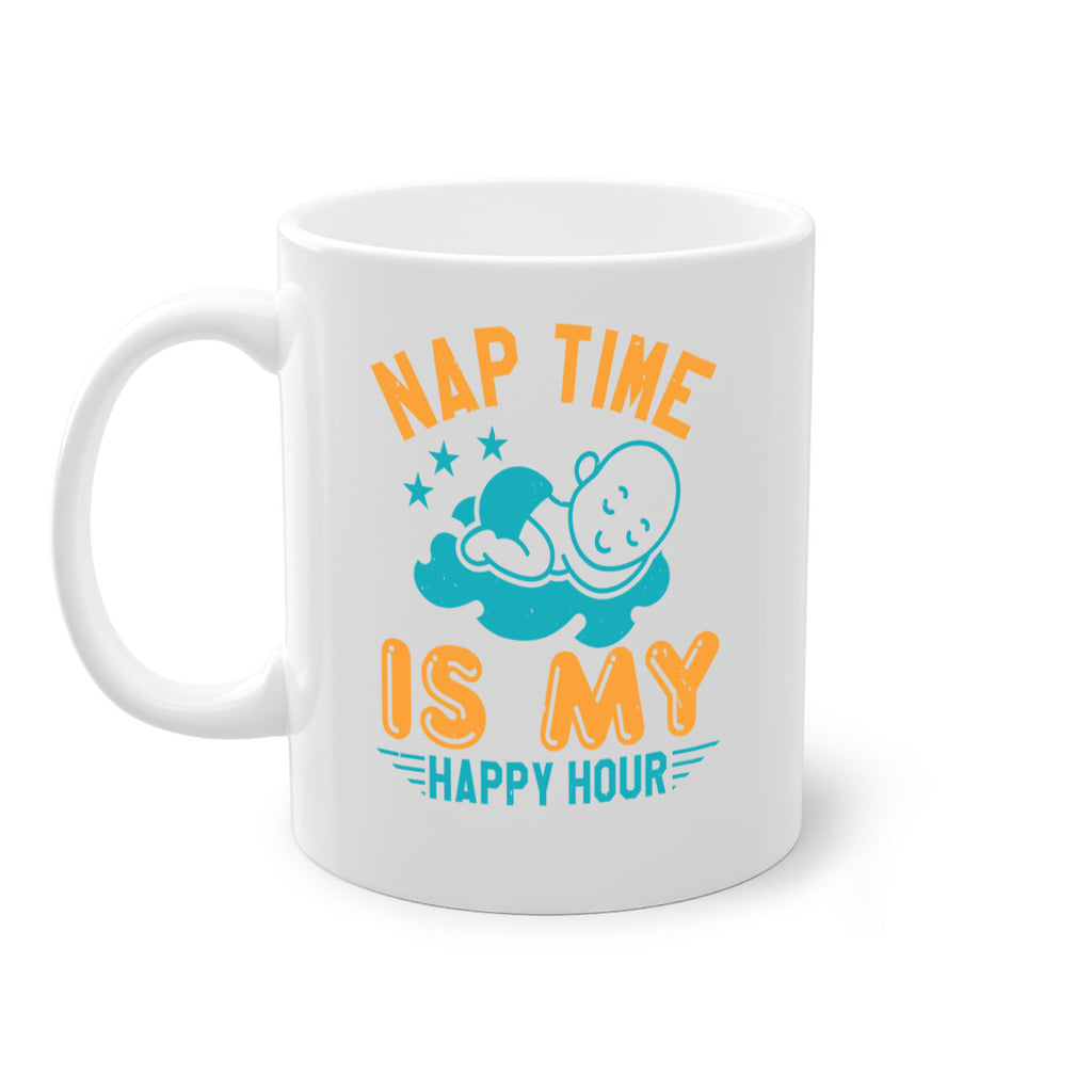 nap time is my happy hour Style 27#- baby shower-Mug / Coffee Cup