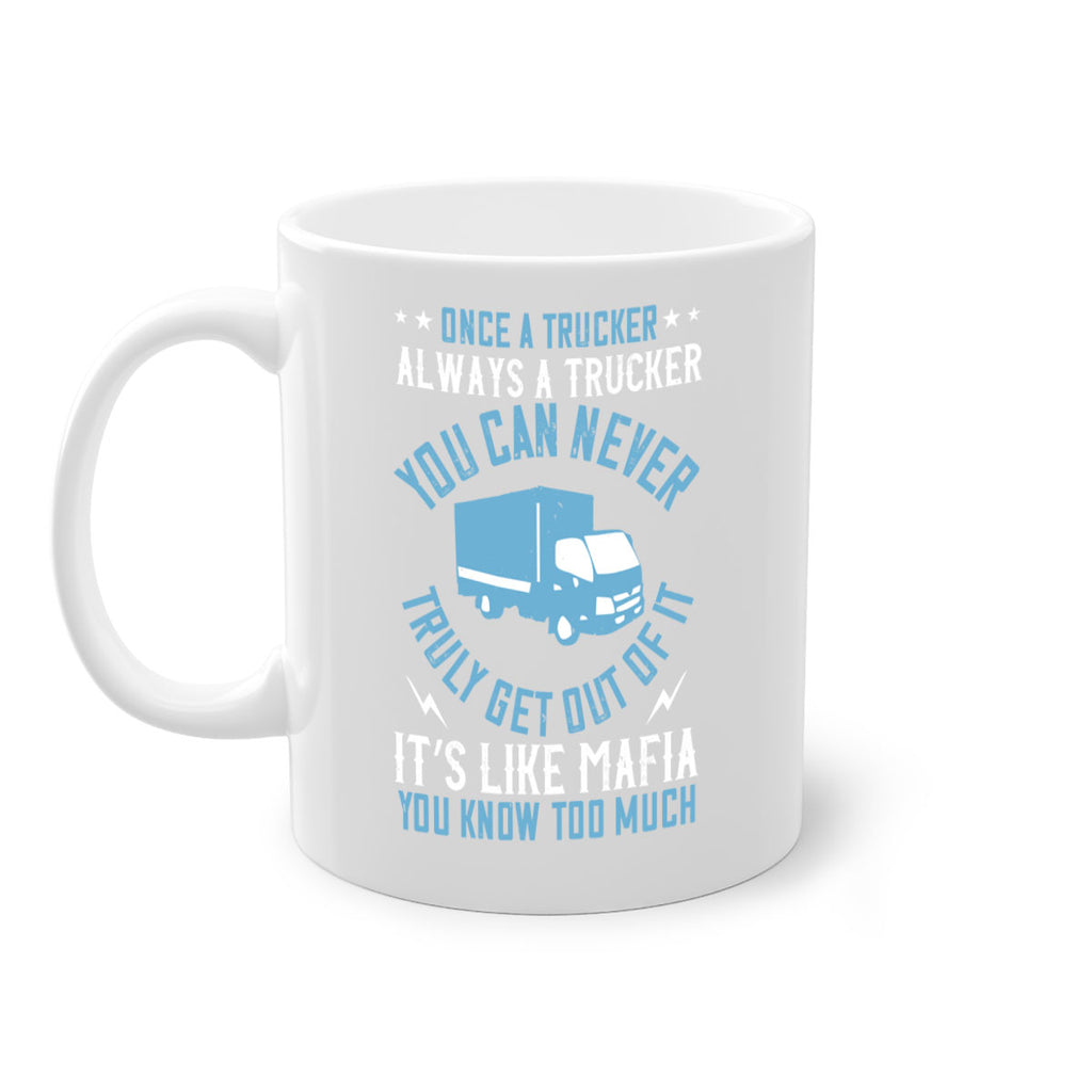 once a trucker always a trucker you z Style 25#- truck driver-Mug / Coffee Cup