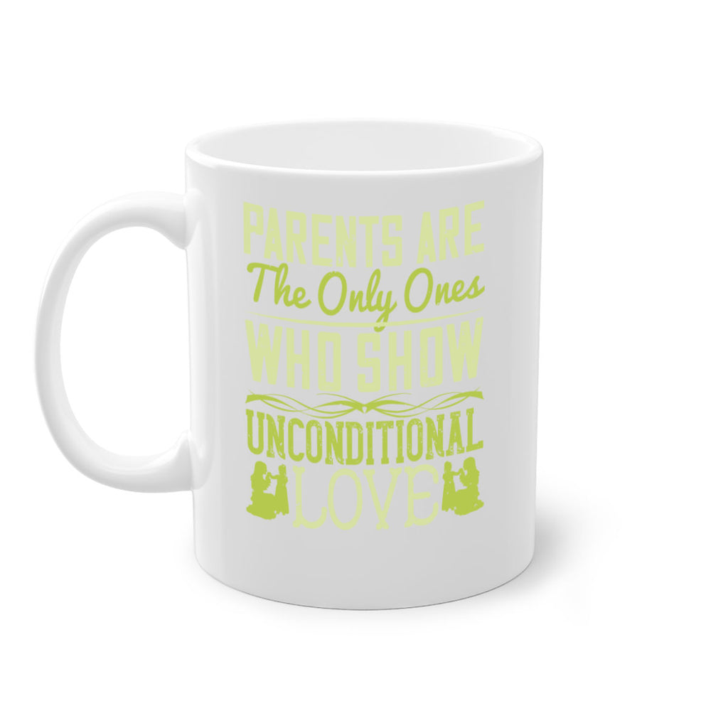 parents are the only ones who show unconditional love 26#- parents day-Mug / Coffee Cup
