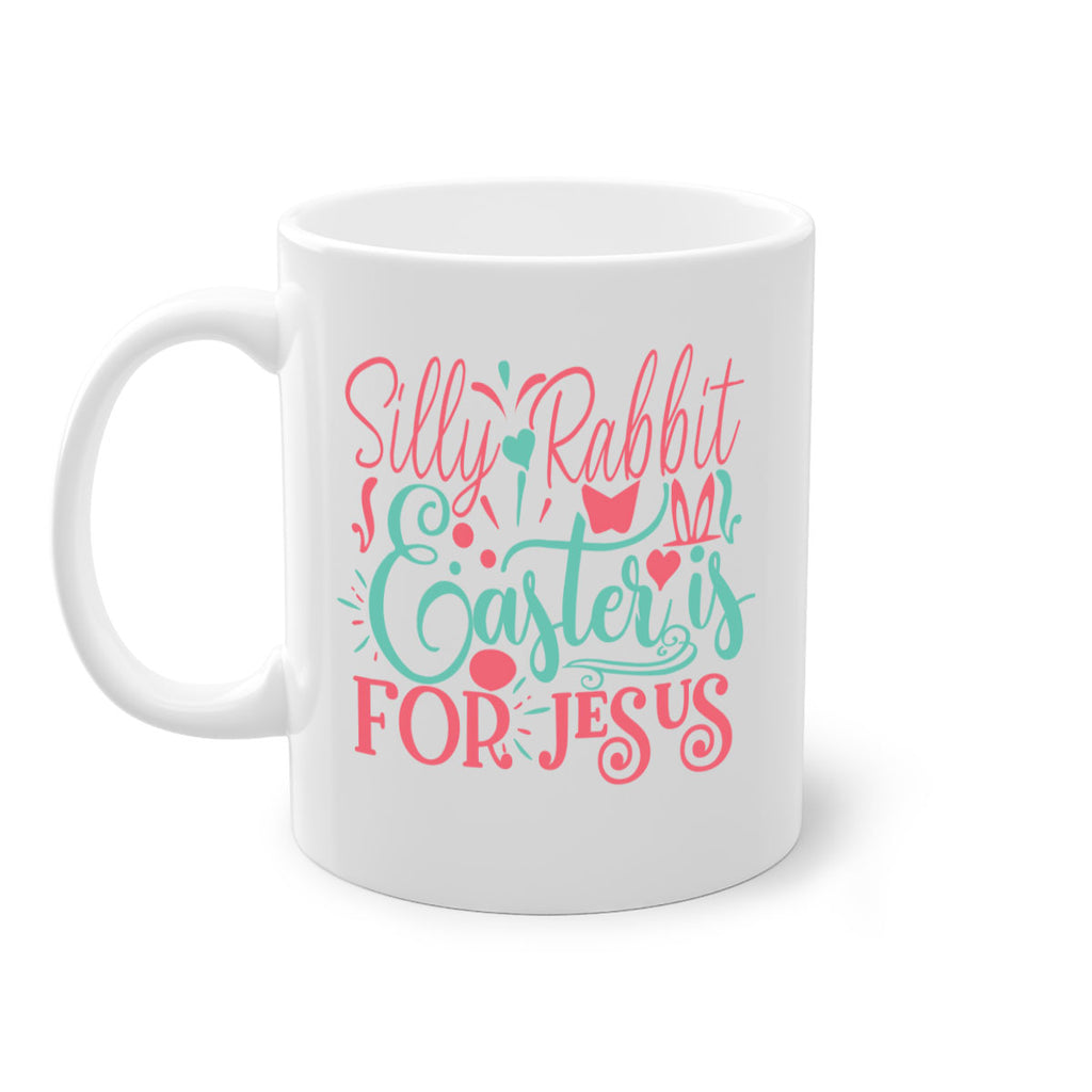 silly rabbit easter is for jesus 103#- easter-Mug / Coffee Cup