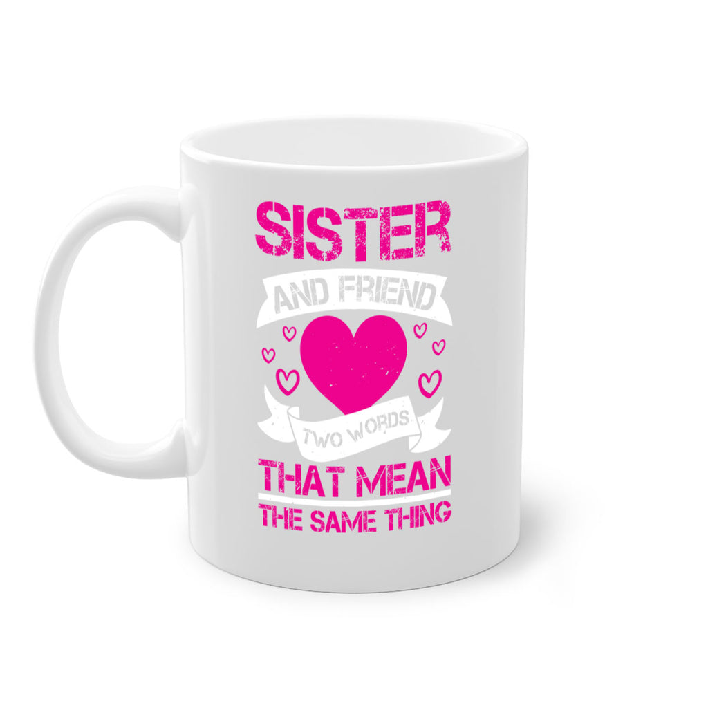 sister and friend two words that mean the same thing 17#- sister-Mug / Coffee Cup