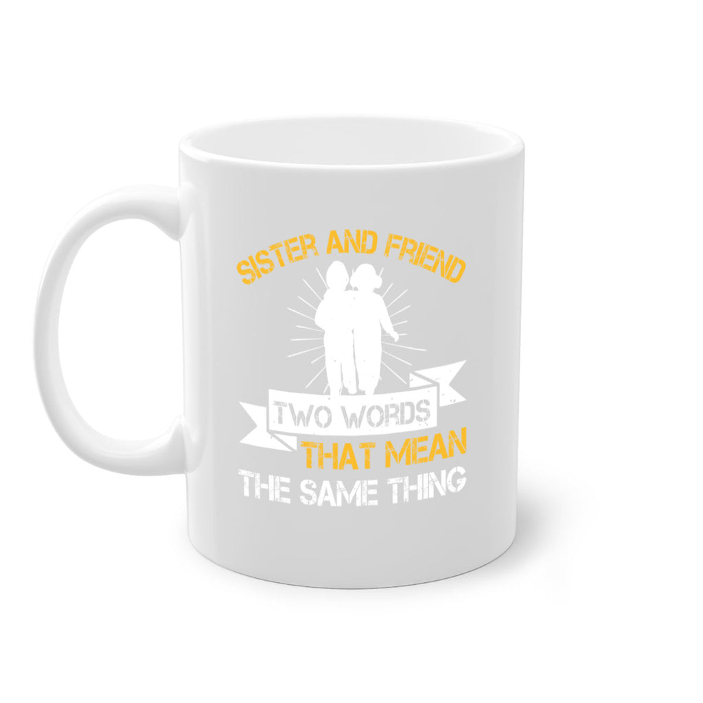 sister and friend two words that mean the same thing 18#- sister-Mug / Coffee Cup