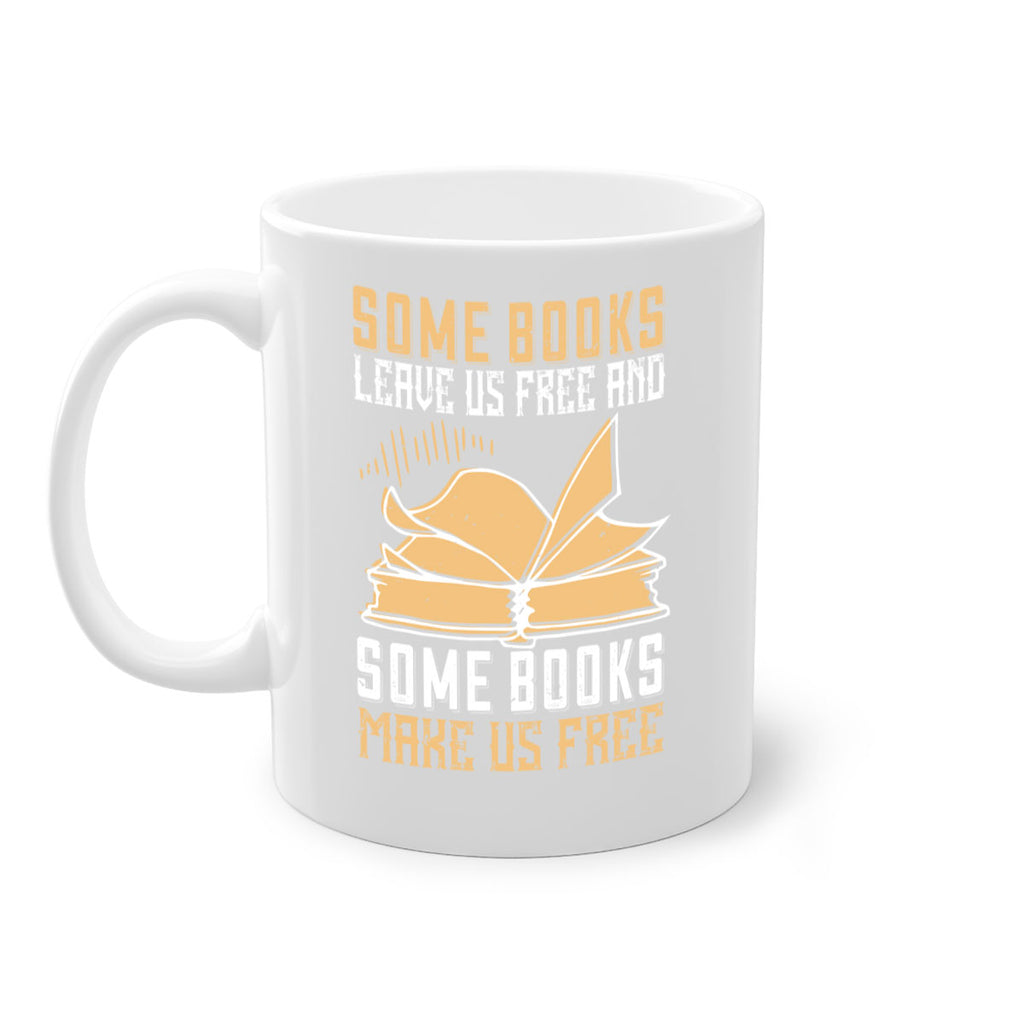 some books leave us free and some books make us free 11#- Reading - Books-Mug / Coffee Cup