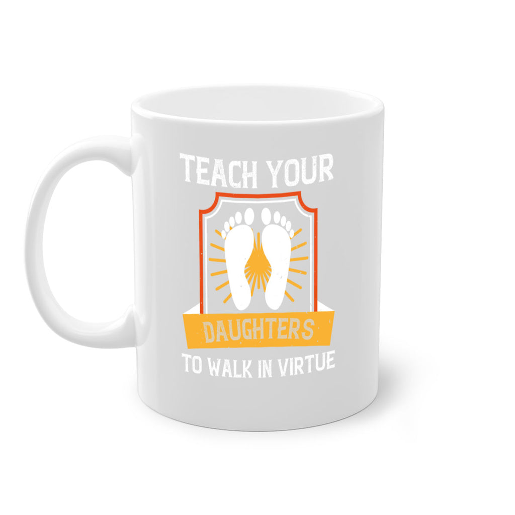teach your daughters to walk in virtue 25#- walking-Mug / Coffee Cup