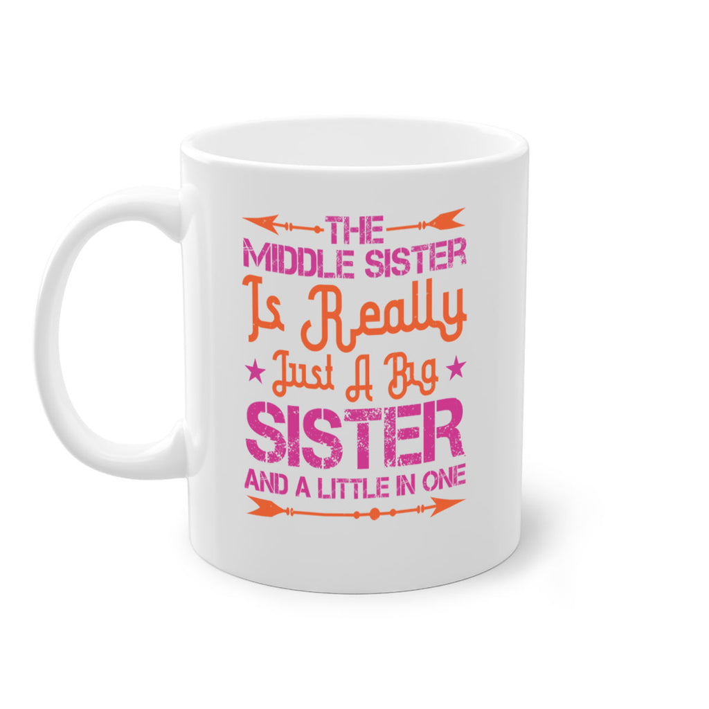 the middle sister is really just a big sister and a little in one 8#- sister-Mug / Coffee Cup
