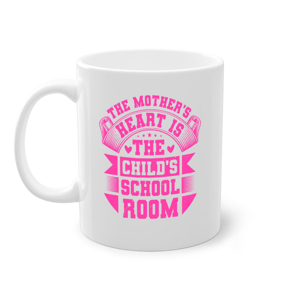 the mothers heart is the childs school room 26#- mothers day-Mug / Coffee Cup