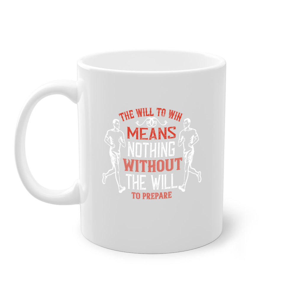 the will to win means nothing without the will to prepare 10#- running-Mug / Coffee Cup