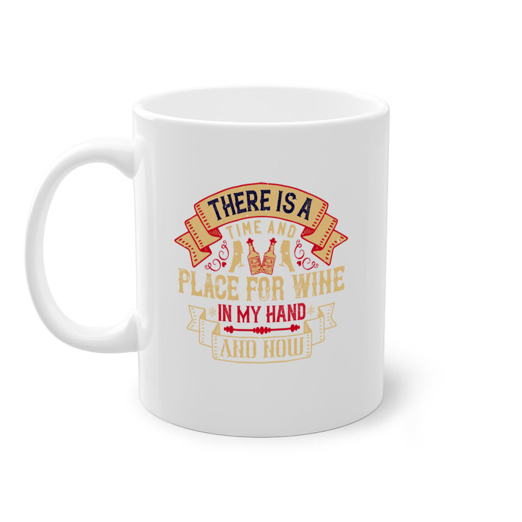 there is a time and place for wine in my hand and now 26#- drinking-Mug / Coffee Cup