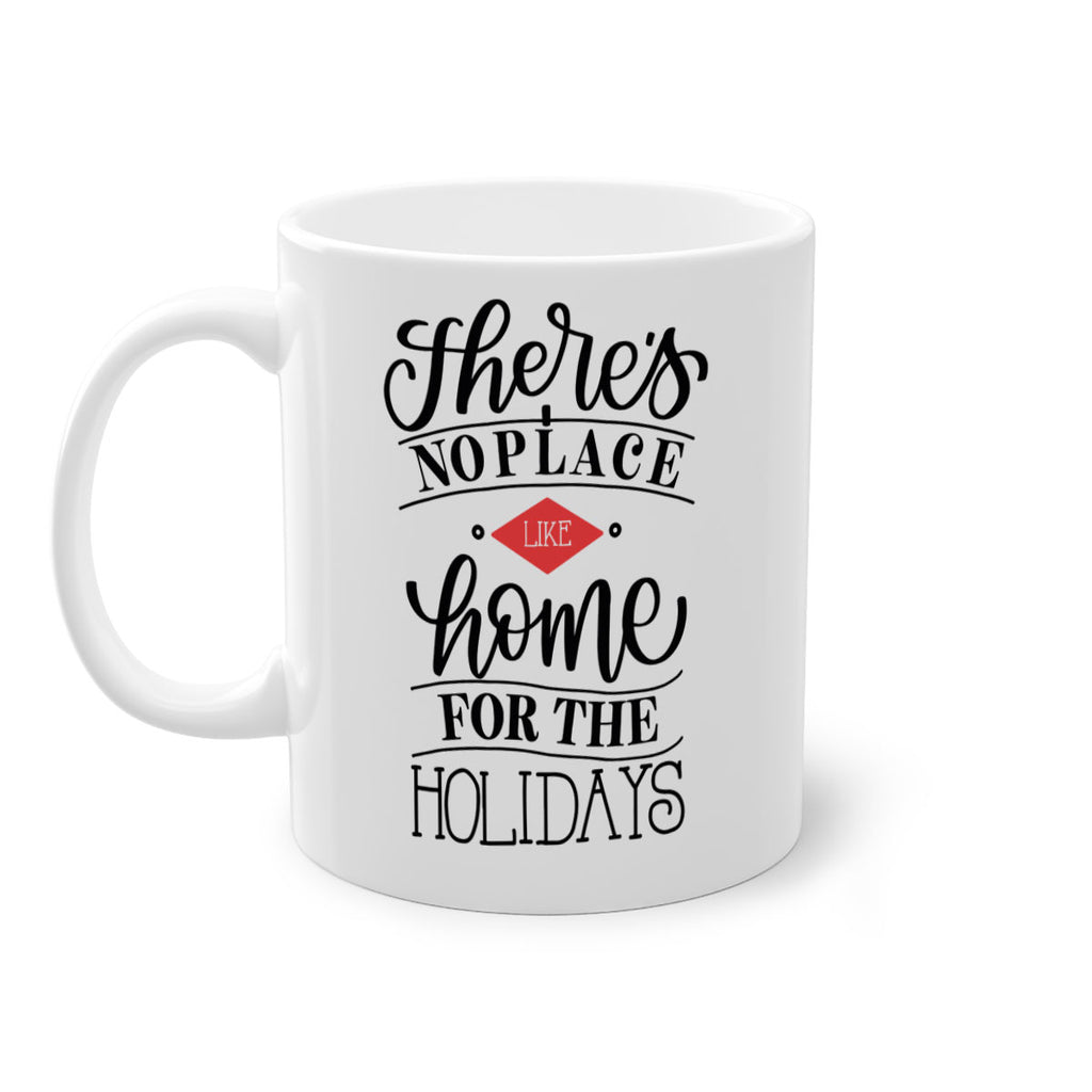 theres no place like home for the holidays 41#- christmas-Mug / Coffee Cup