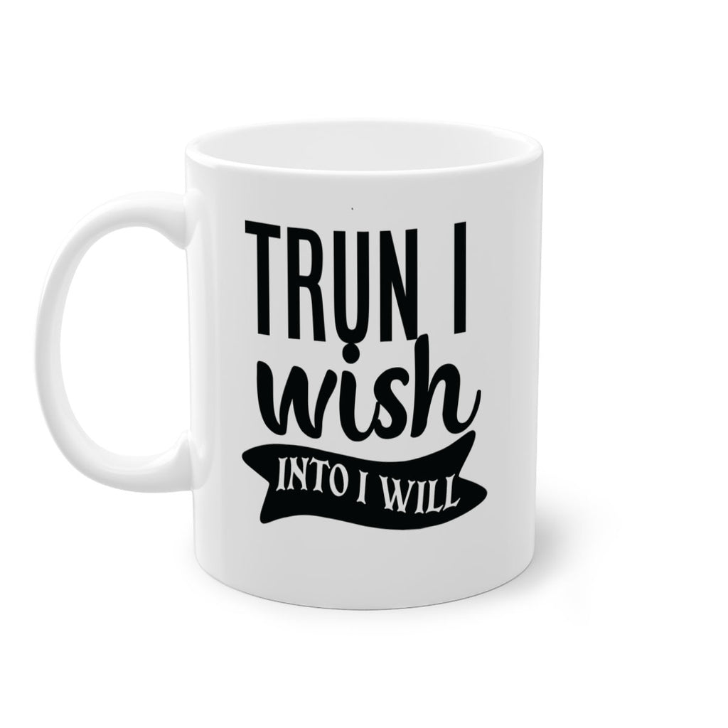 trun i wish into i will Style 66#- motivation-Mug / Coffee Cup