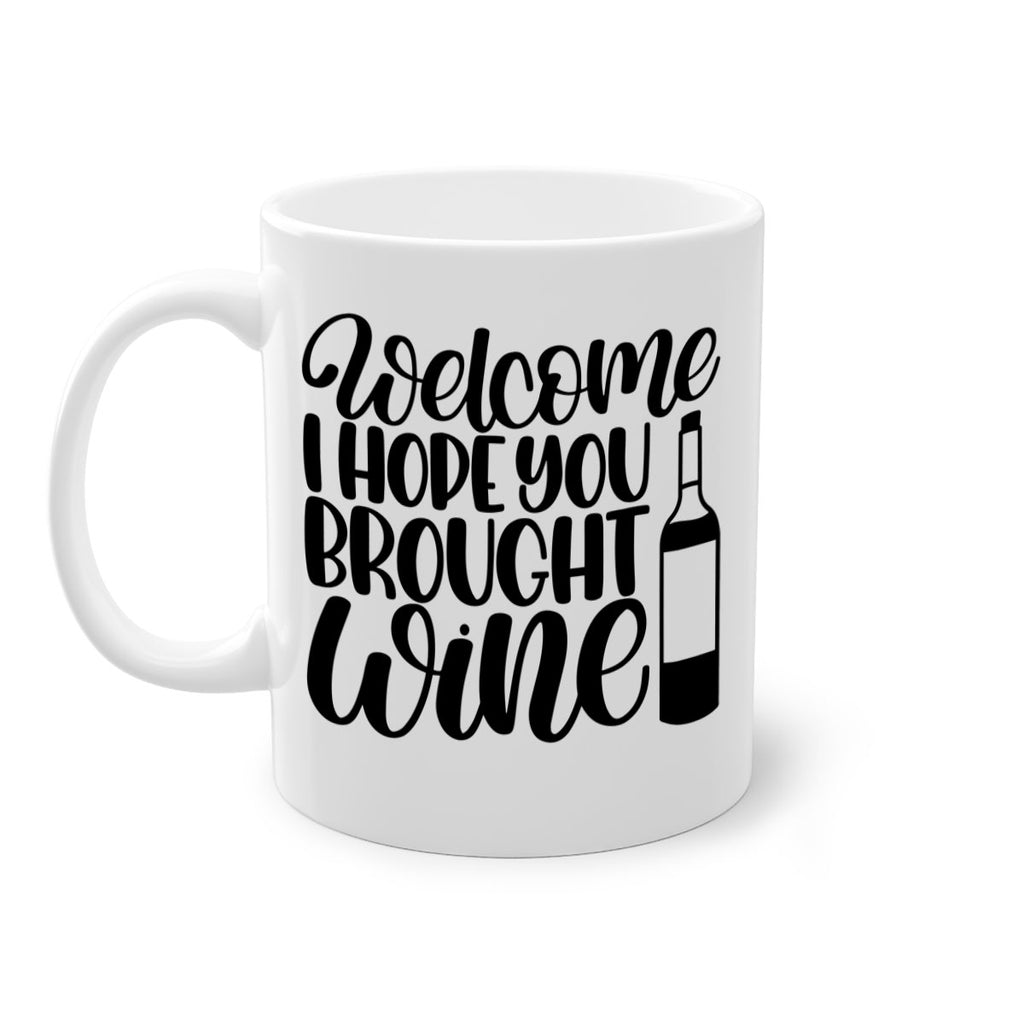 welcome i hope you brought wine 25#- wine-Mug / Coffee Cup