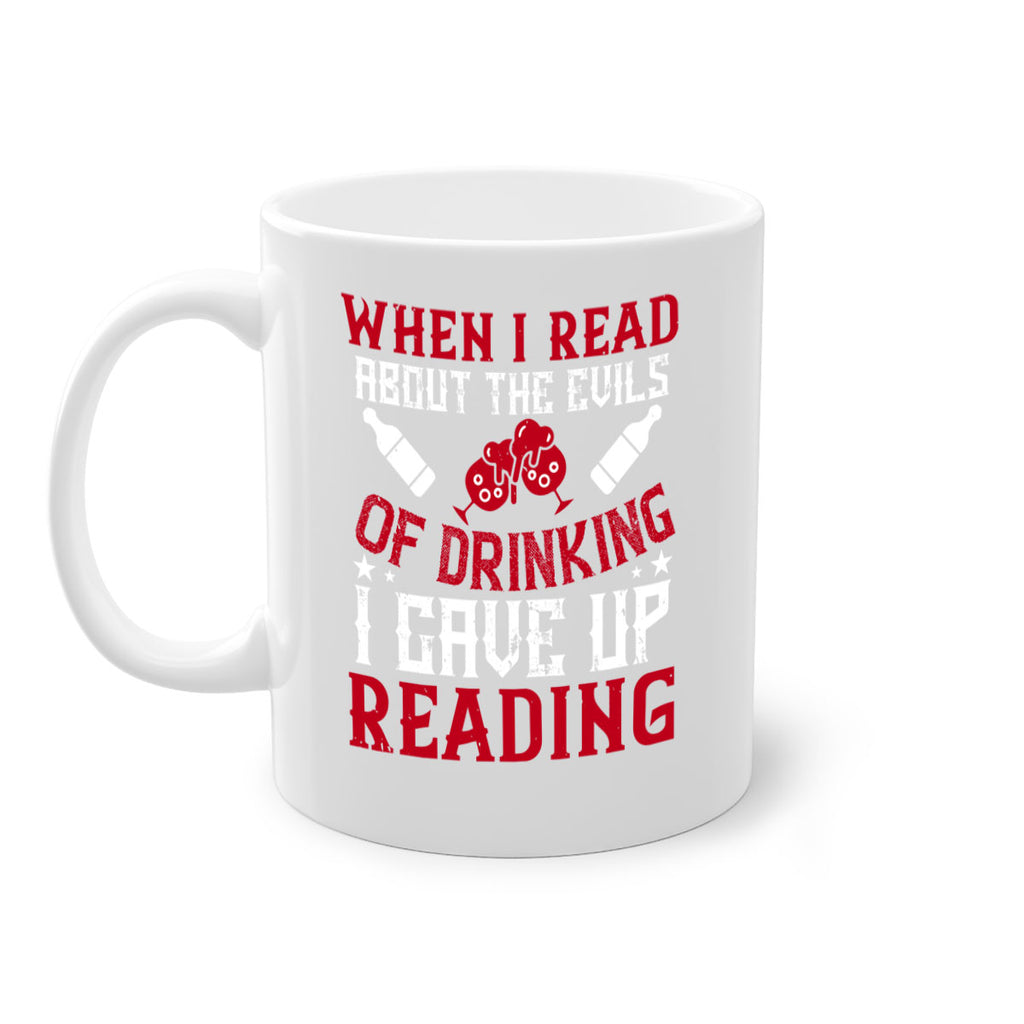 when i read about the evils of drinking i gave up reading 20#- drinking-Mug / Coffee Cup
