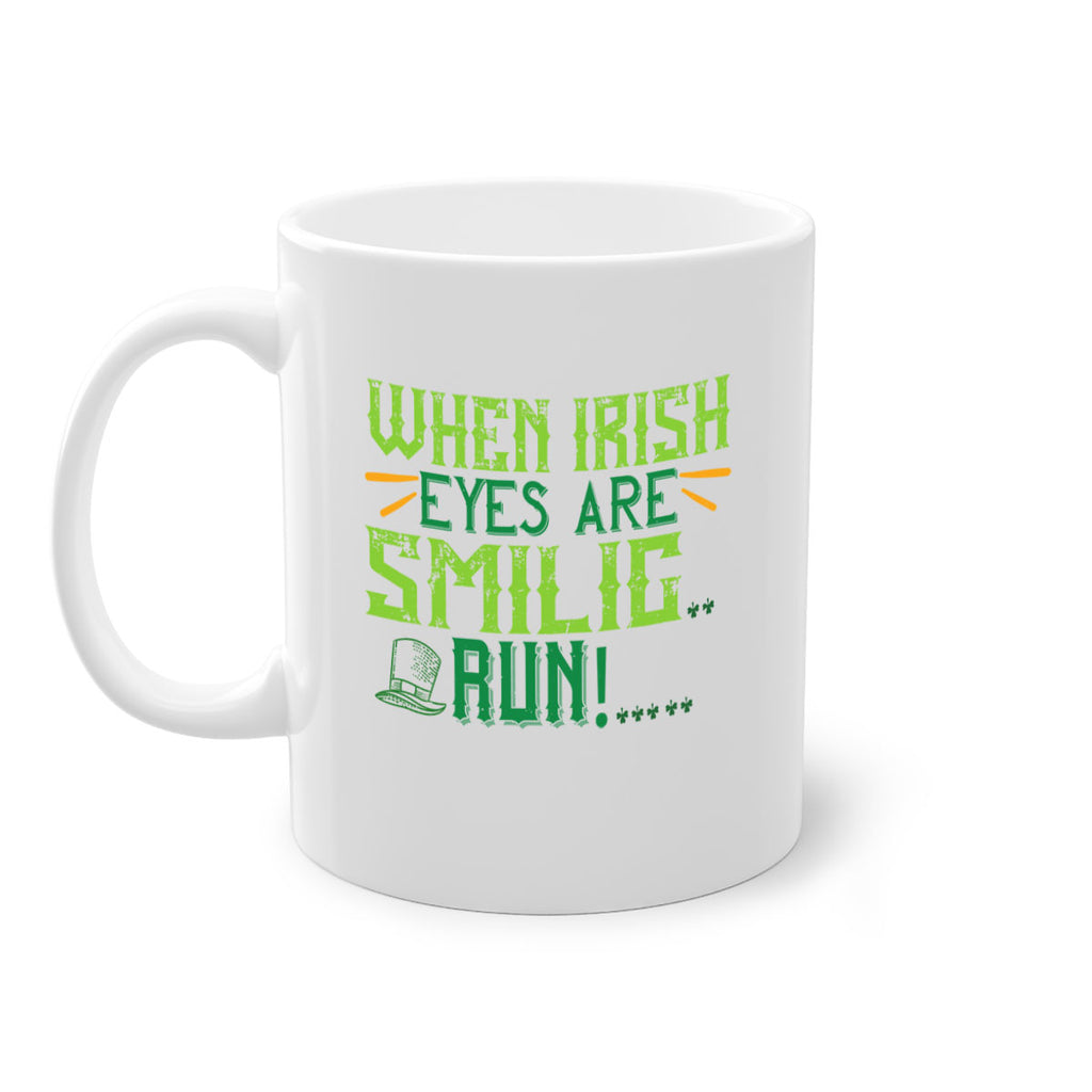 when irish eyes are smilig run Style 6#- St Patricks Day-Mug / Coffee Cup