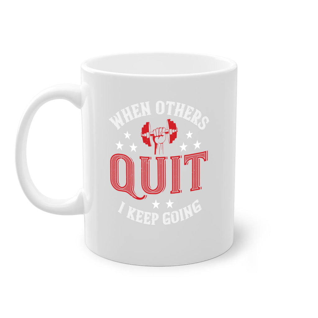 when others quit i keep going 59#- gym-Mug / Coffee Cup