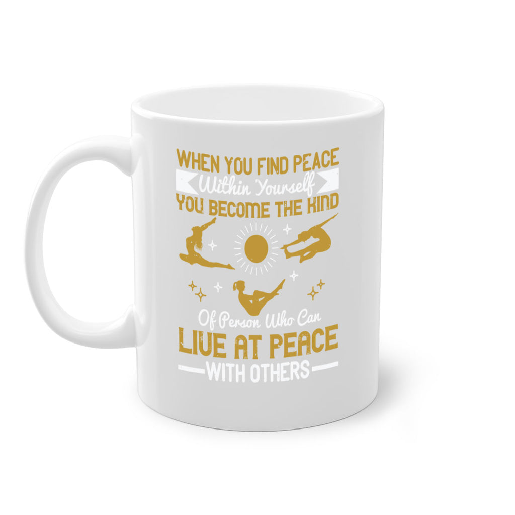 when you find peace within yourself you become the kind of person 38#- yoga-Mug / Coffee Cup