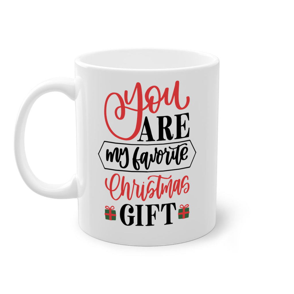 you are my favorite christmas gift 25#- christmas-Mug / Coffee Cup