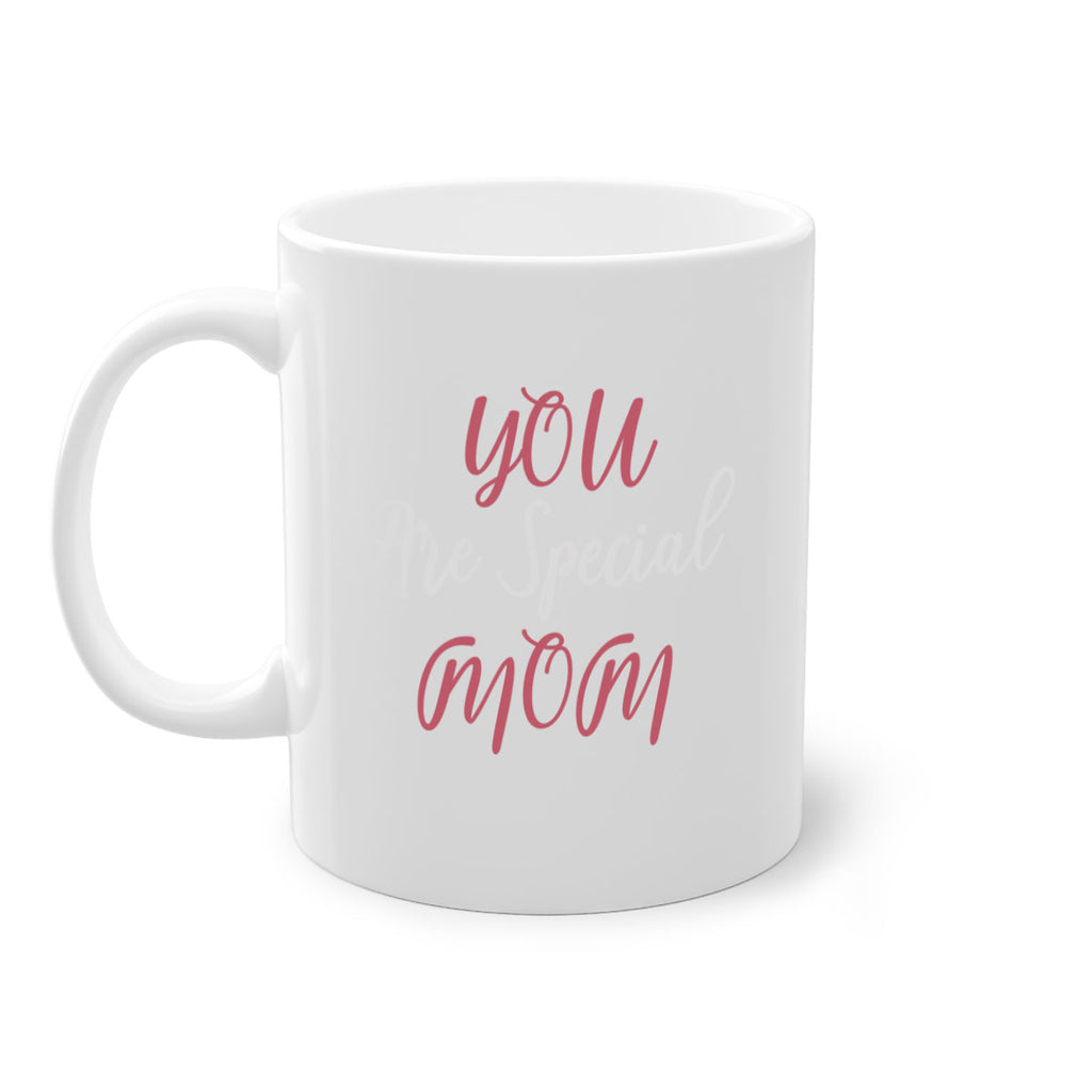 you are special mom 11#- mom-Mug / Coffee Cup