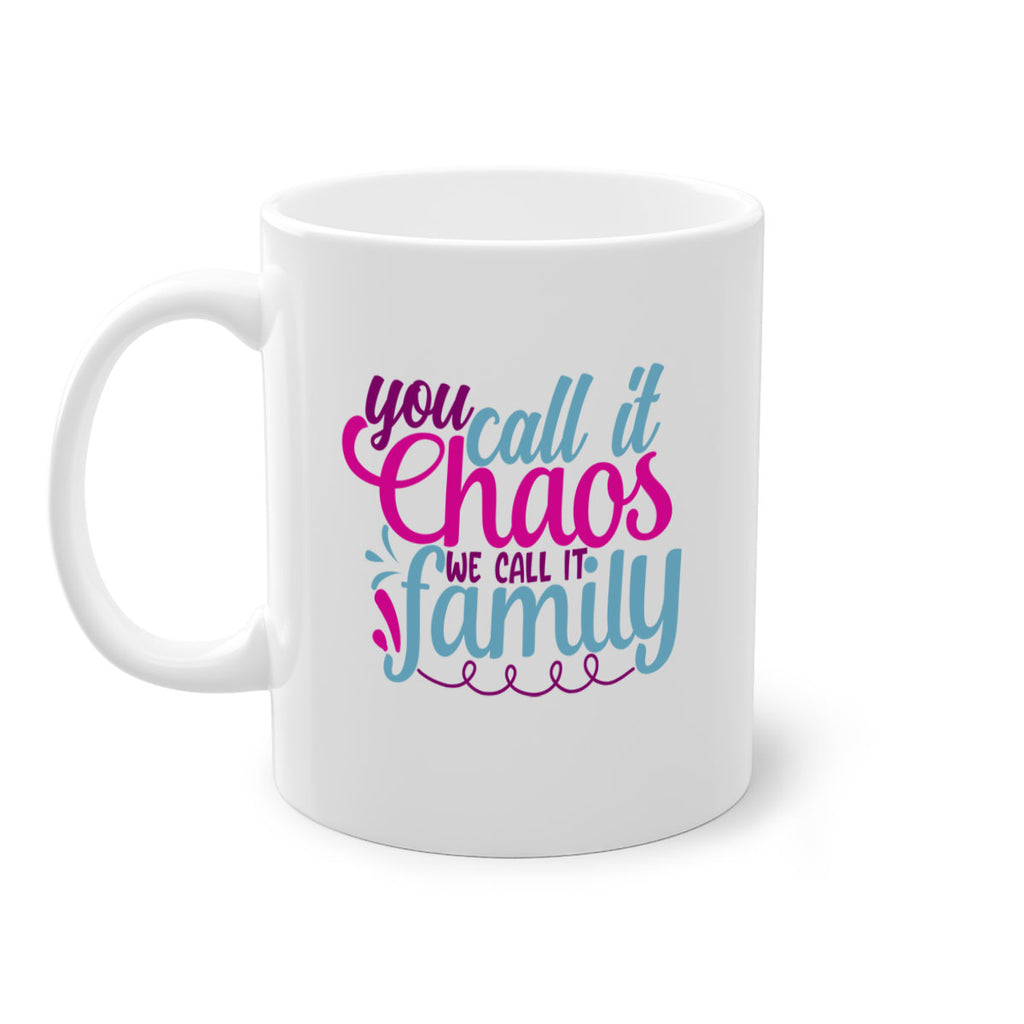 you call it chaos we call it family 3#- Family-Mug / Coffee Cup
