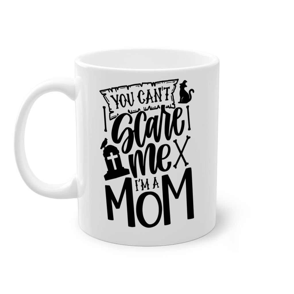 you cant scare me im a mom 1#- halloween-Mug / Coffee Cup