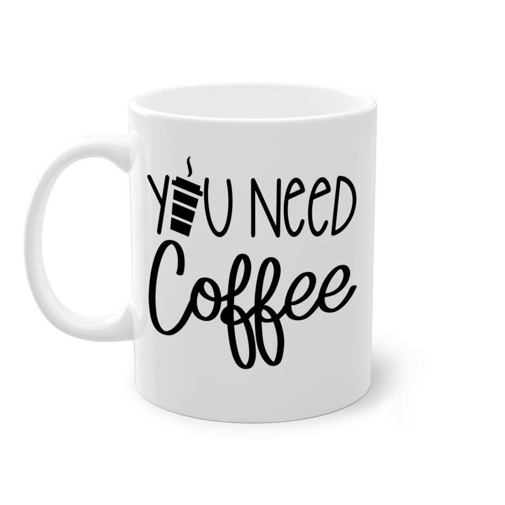 you need coffee 6#- coffee-Mug / Coffee Cup