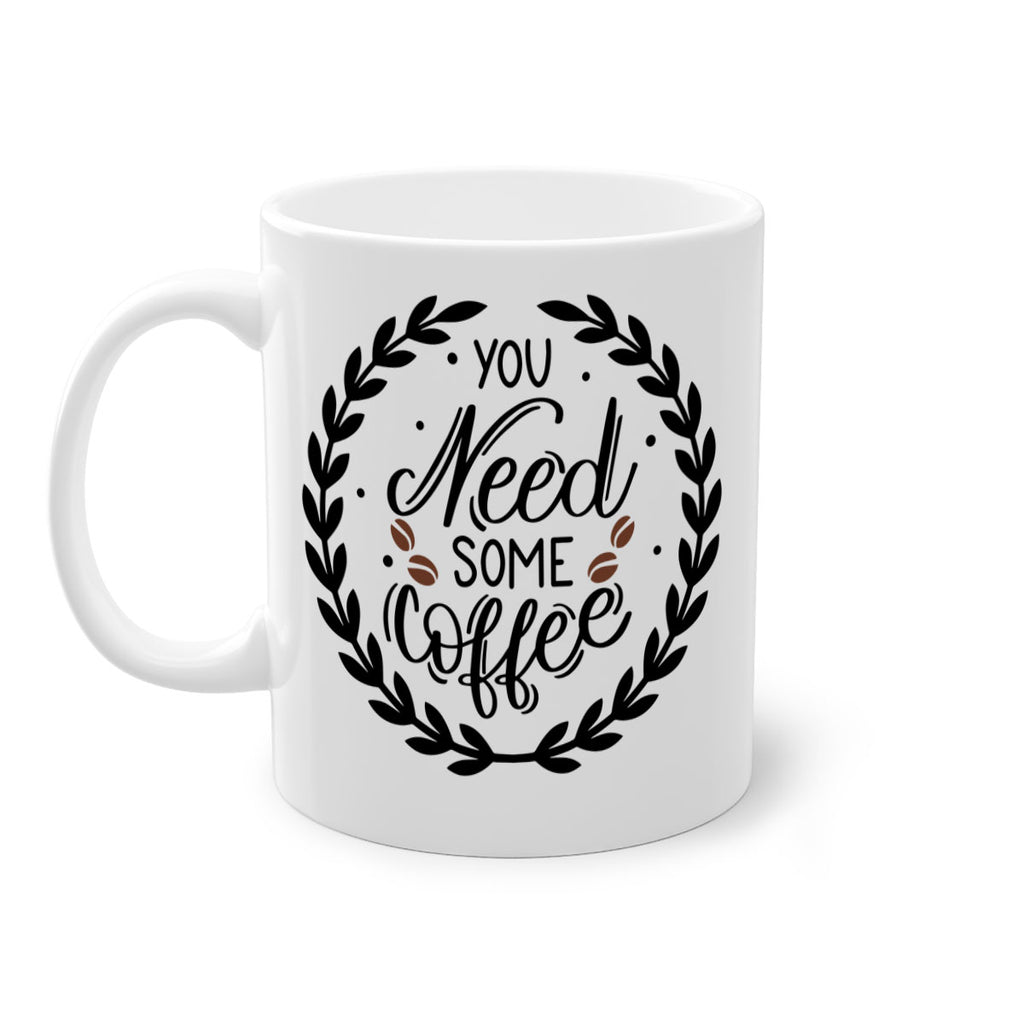 you need some coffee 2#- coffee-Mug / Coffee Cup