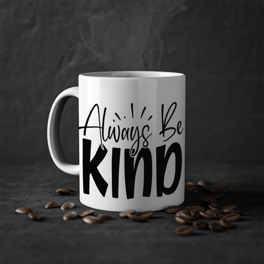 Always Be Kind Style 148#- motivation-Mug / Coffee Cup