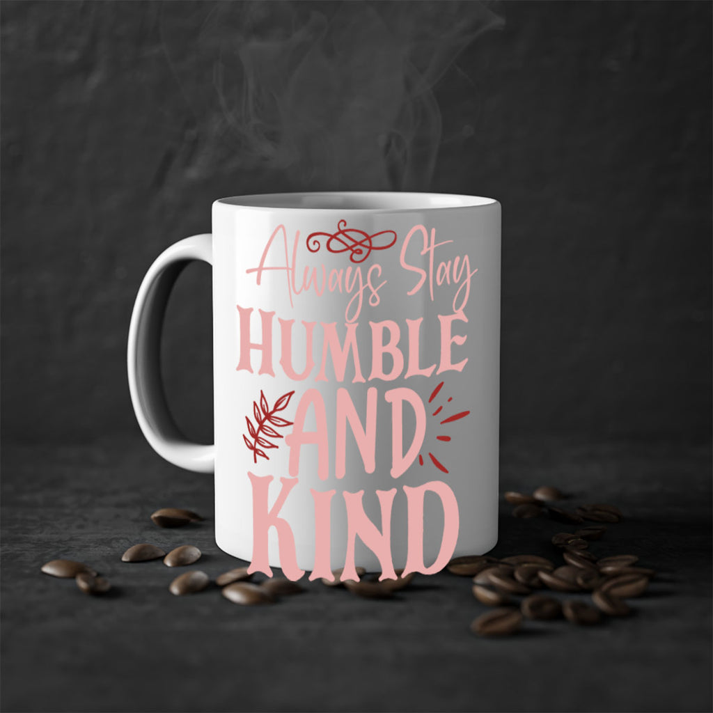Always Stay Humble And Kind Style 147#- motivation-Mug / Coffee Cup