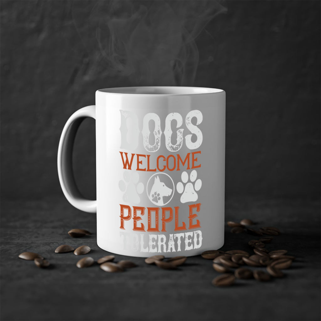Dogs Welcome People Tolerated Style 210#- Dog-Mug / Coffee Cup