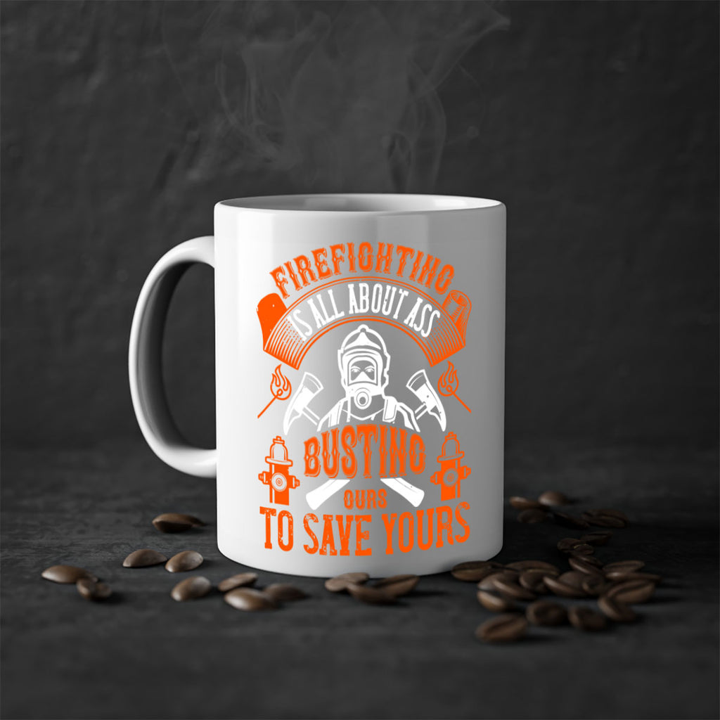 Firefighter is all about ass busting to save yours Style 78#- fire fighter-Mug / Coffee Cup