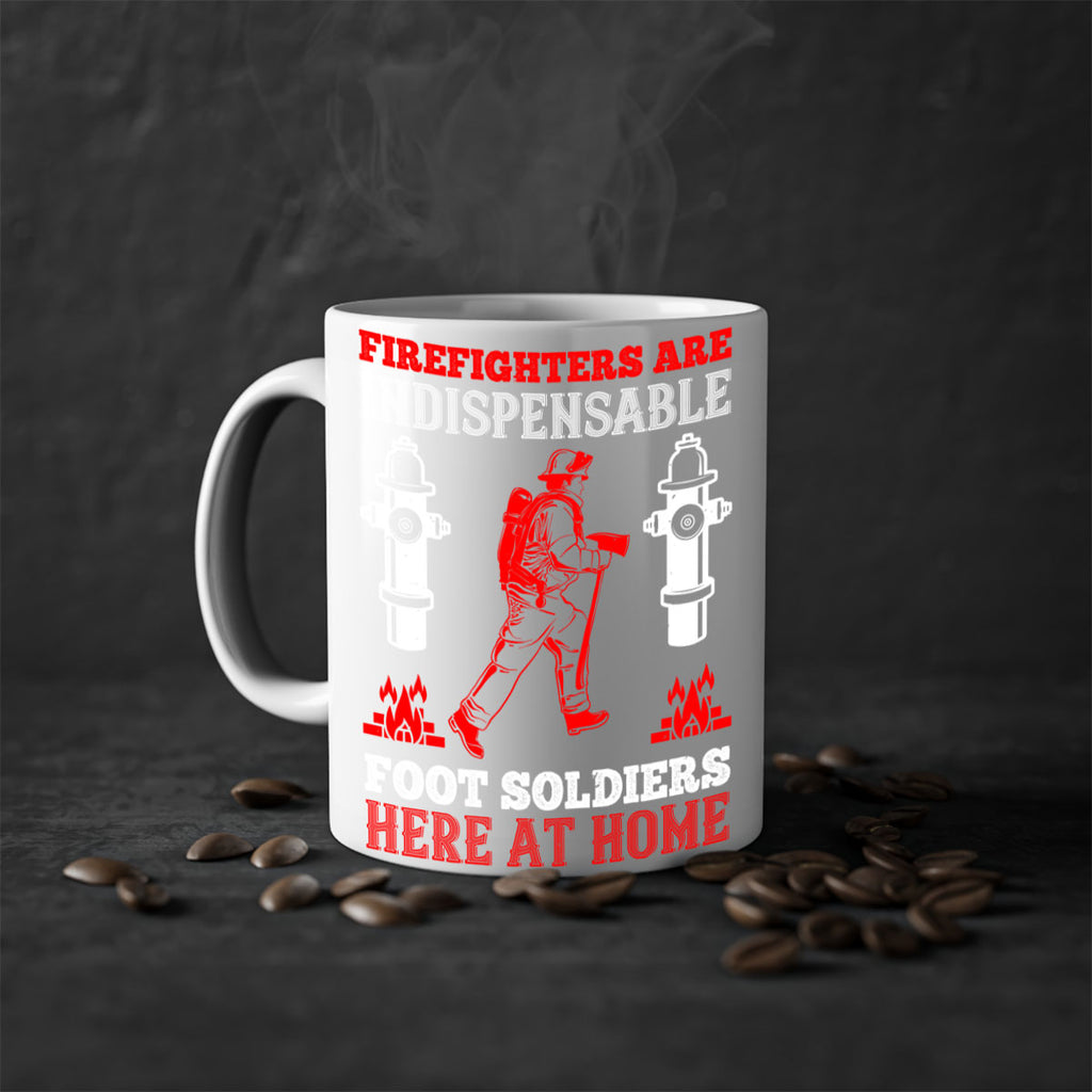 Firefighters are indispensable foot soldiers here at home Style 76#- fire fighter-Mug / Coffee Cup