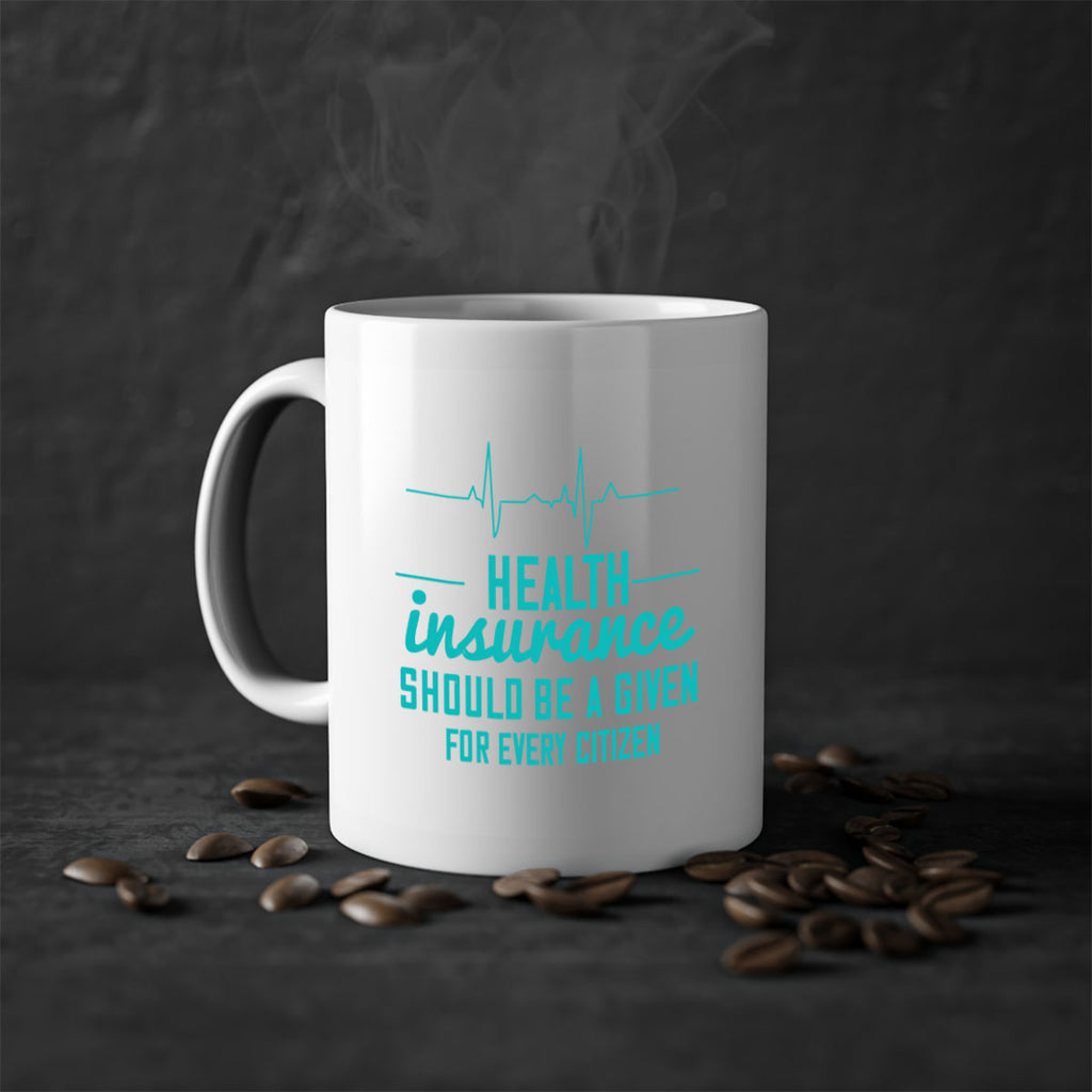 Health insurance should be a given for every citizen Style 43#- World Health-Mug / Coffee Cup