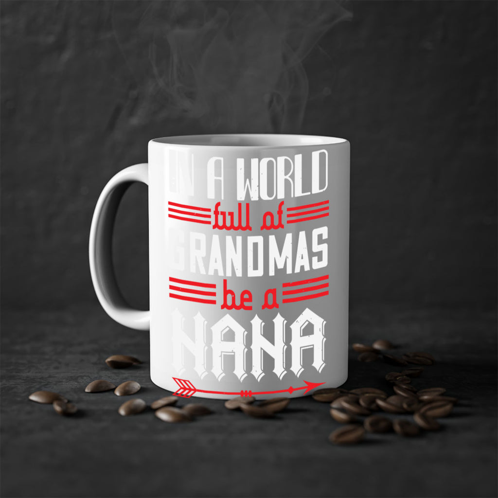 IN A WORLD FULL OF GRANDMAS 20#- grandma-Mug / Coffee Cup