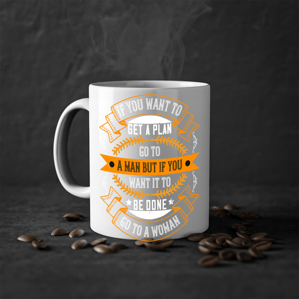 If you want to get a plan go to a man but if you want it to be done go to a woman Style 55#- World Health-Mug / Coffee Cup