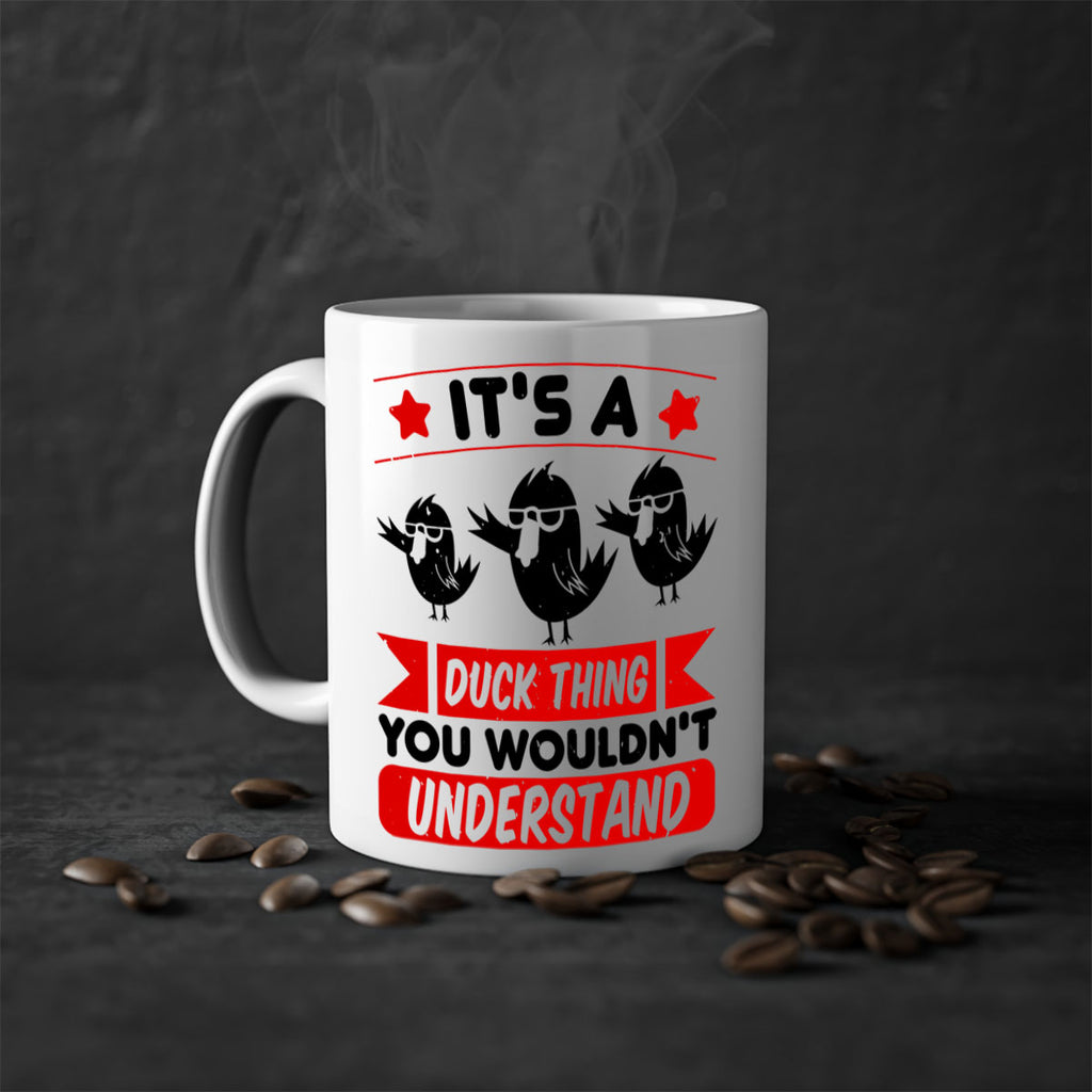 Its a Duck Thing You Wouldnt Understand Style 35#- duck-Mug / Coffee Cup