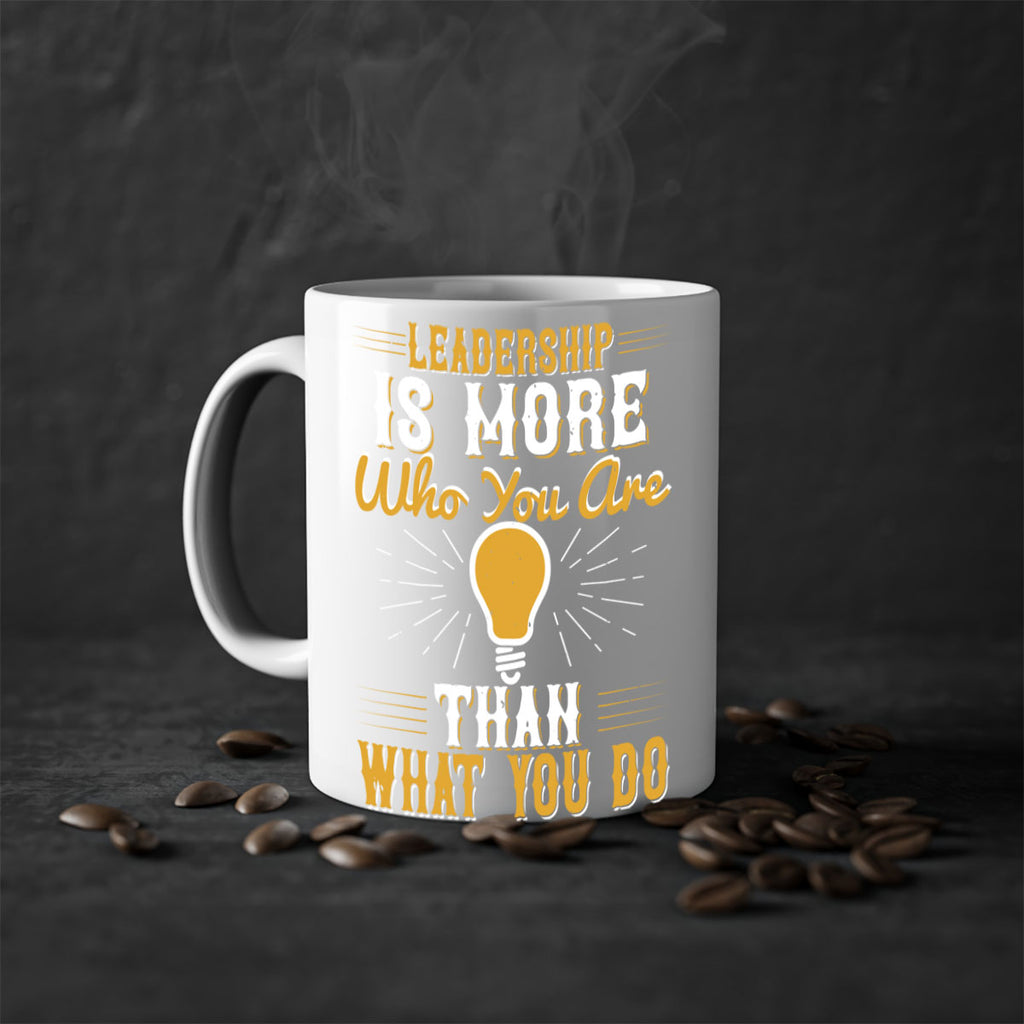 Leadership Is More Who You Are Than What You Do Style 30#- motivation-Mug / Coffee Cup