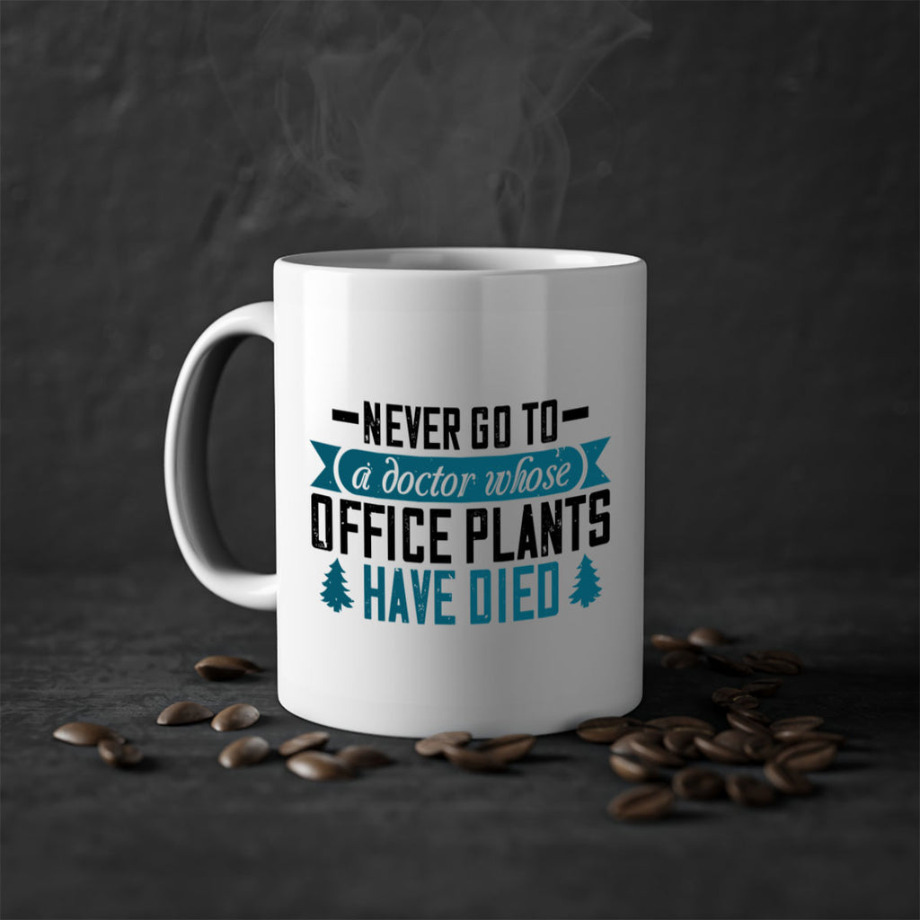 Never go to a doctor whose office plants have died Style 19#- diabetes-Mug / Coffee Cup