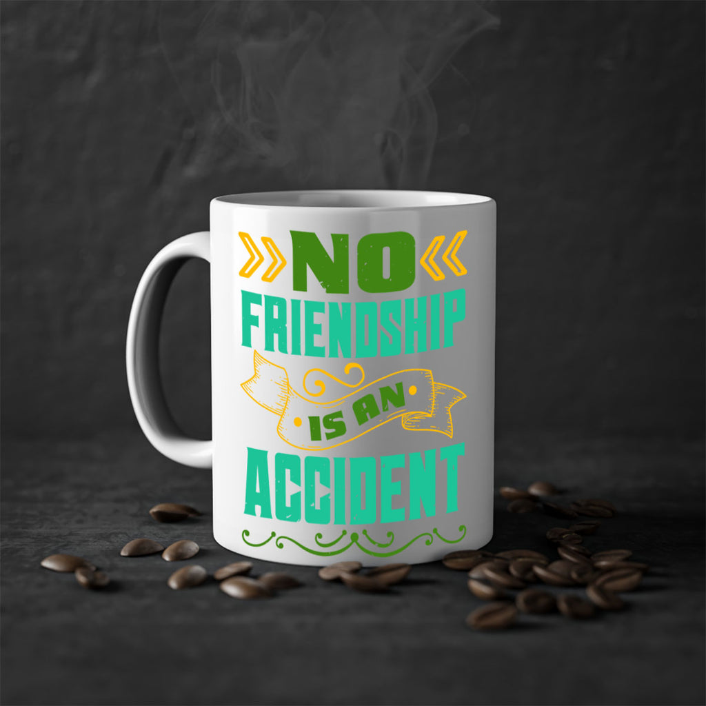 No friendship is an accident Style 78#- best friend-Mug / Coffee Cup