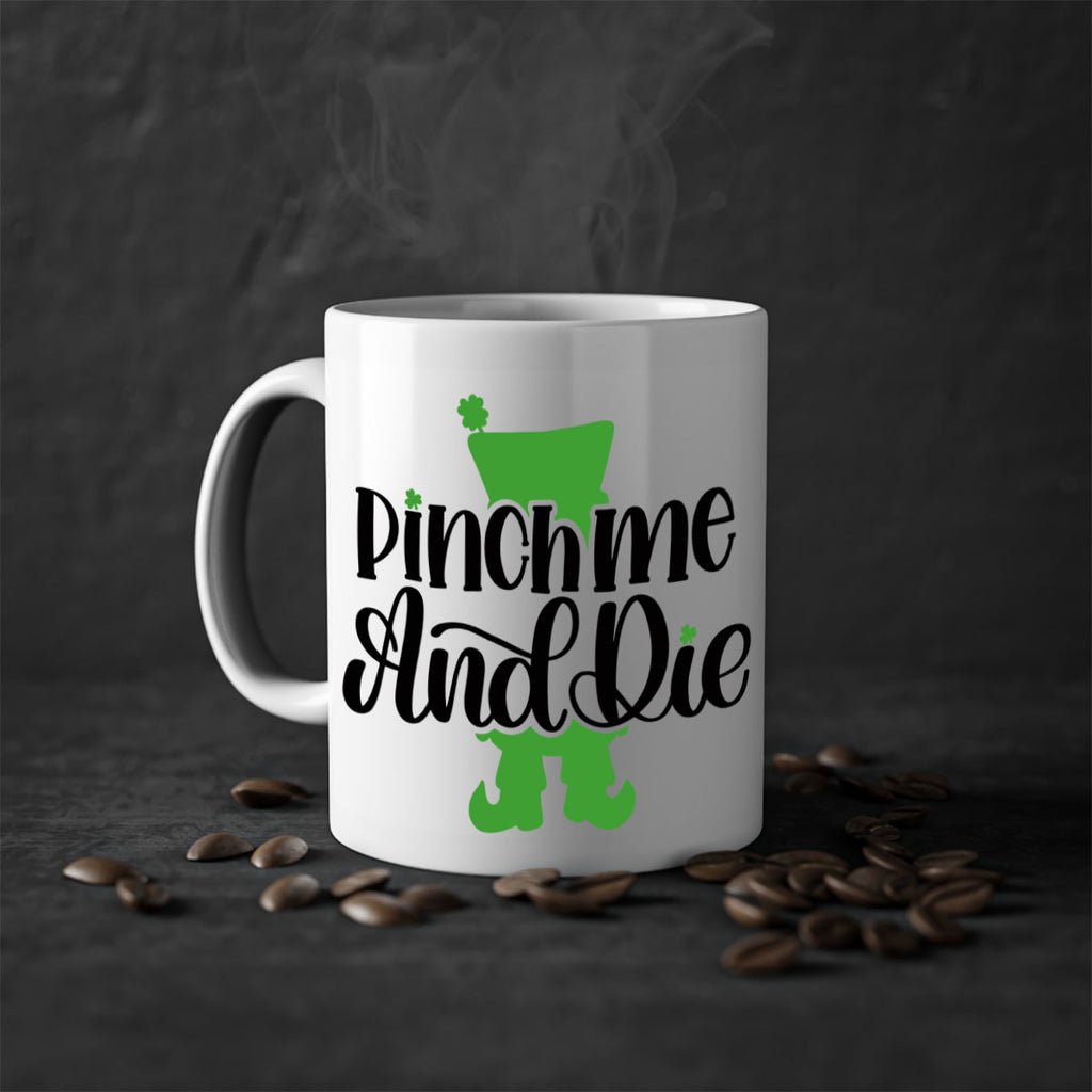 Pinch Me And Die Style 38#- St Patricks Day-Mug / Coffee Cup