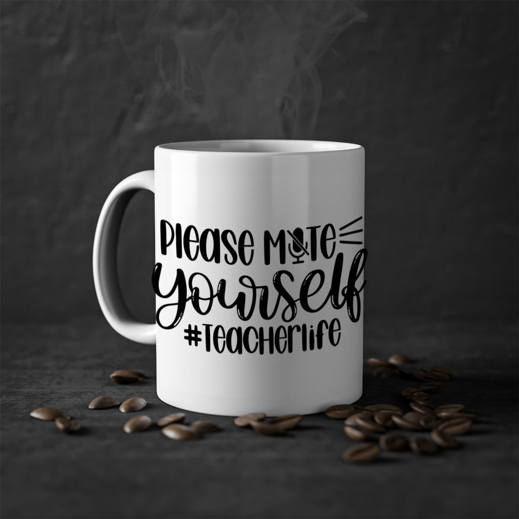 Please Mute Yourself Teacher Life Style 58#- teacher-Mug / Coffee Cup