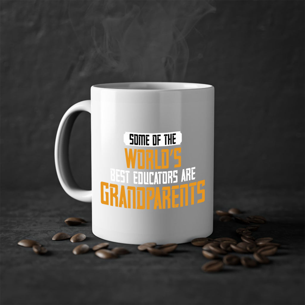 Some of the world’s best educators are grandparents 52#- grandma-Mug / Coffee Cup