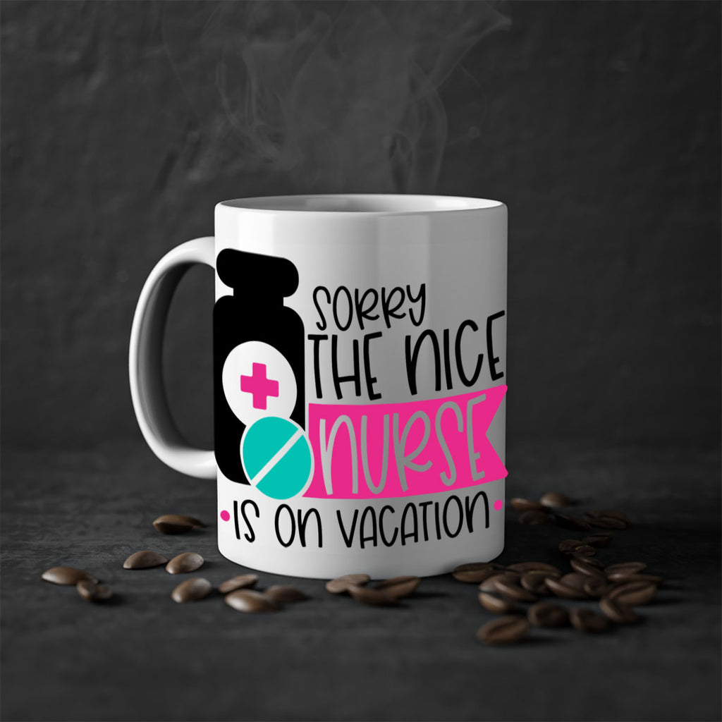 Sorry The Nice Nurse Is On Vacation Style Style 30#- nurse-Mug / Coffee Cup