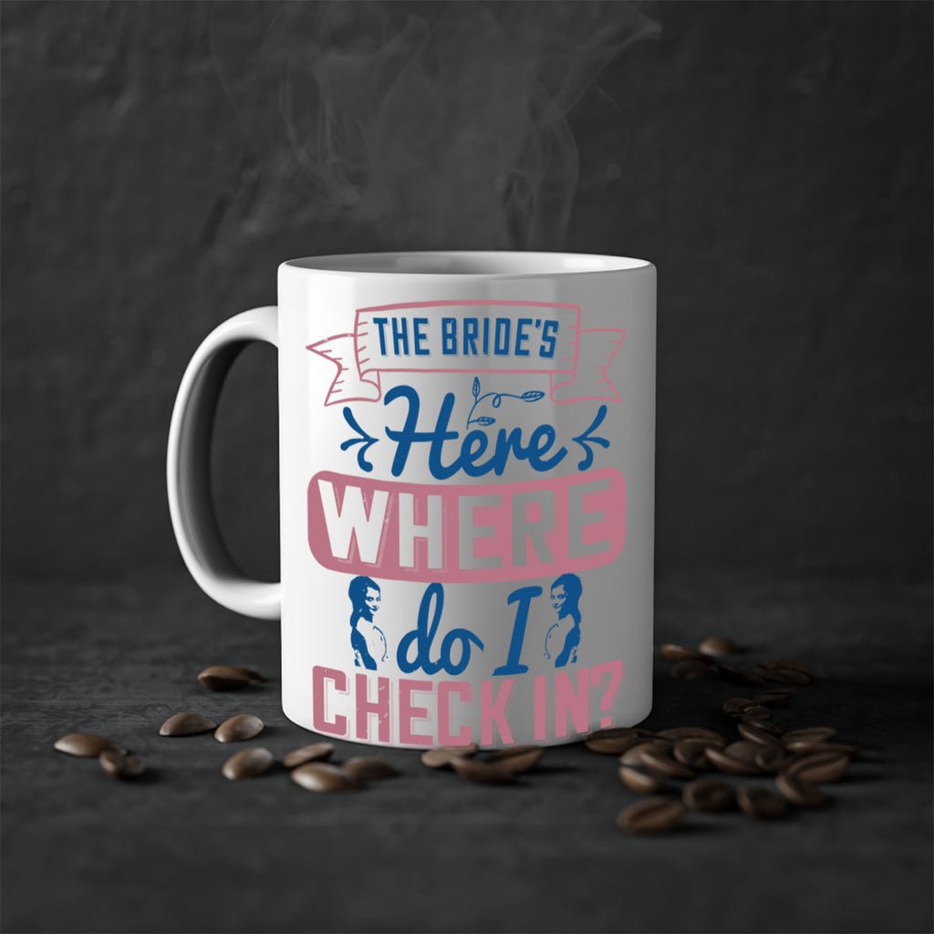 The brides here Where do I check in 32#- bride-Mug / Coffee Cup