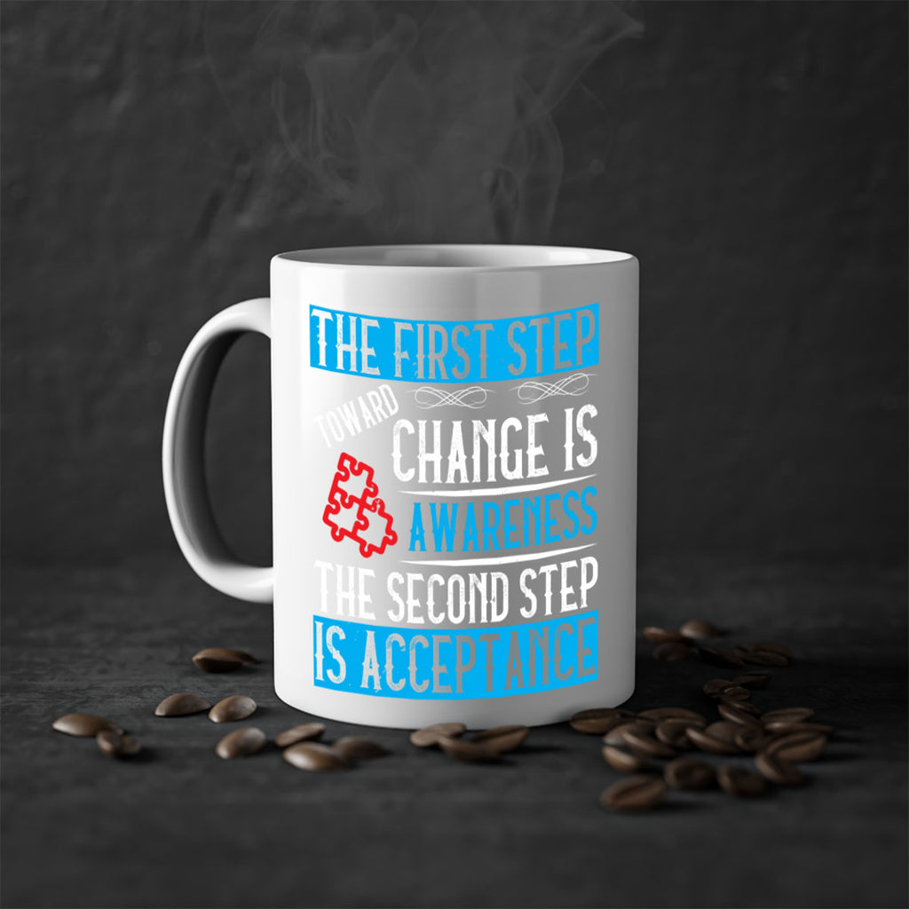 The first step toward change is awareness The second step is acceptance Style 23#- Self awareness-Mug / Coffee Cup